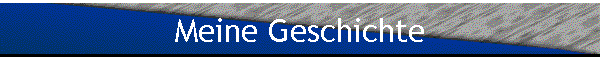 Meine Geschichte
