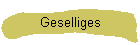 Geselliges