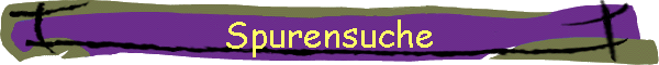 Spurensuche