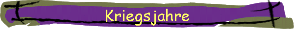 Kriegsjahre