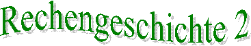 Rechengeschichte 2